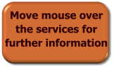 Move mouse over the services for further information